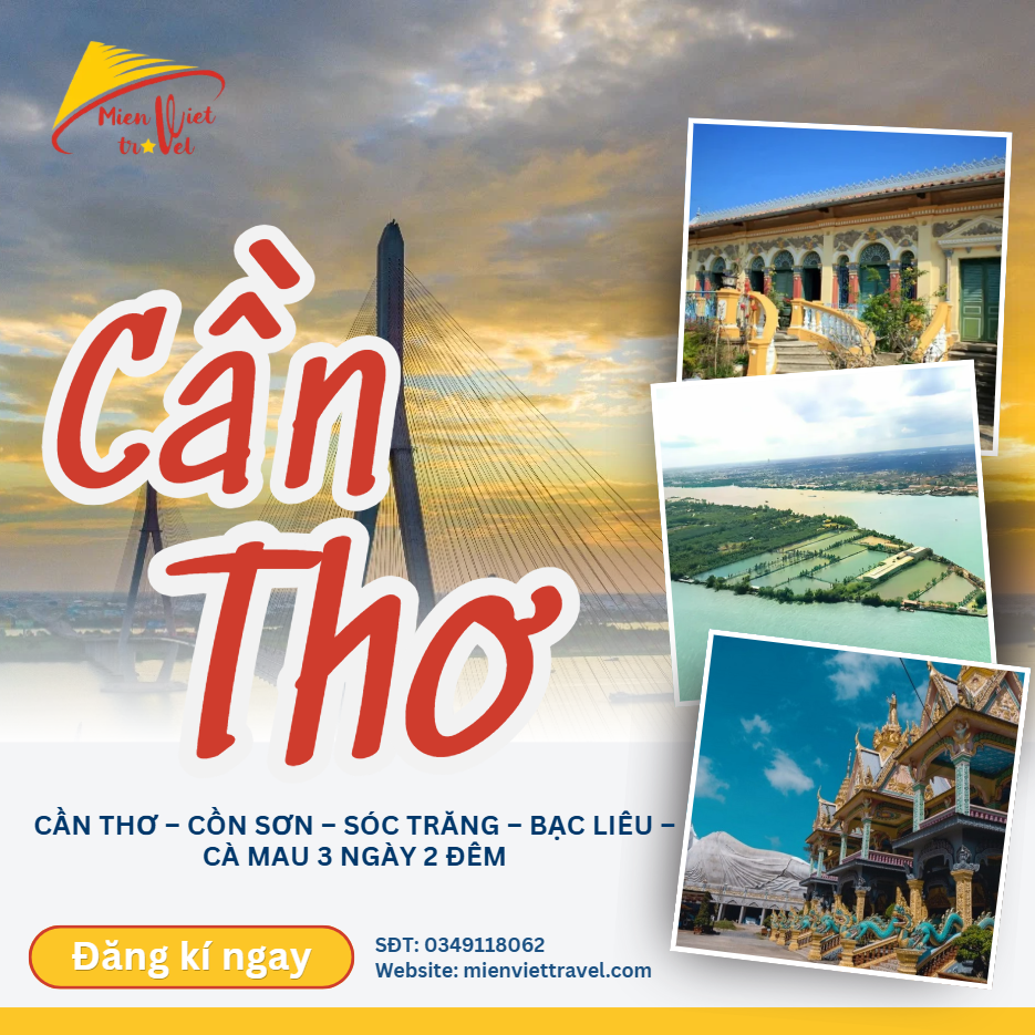 CẦN THƠ – CỒN SƠN – SÓC TRĂNG – BẠC LIÊU – CÀ MAU (3N2Đ)
